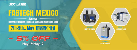 FABTECH MEXICO 2024: Laser Cleaners, Welders, and More!
