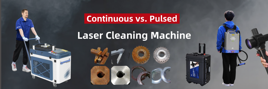 Continuous vs. Pulsed Laser Cleaners: A Comprehensive Guide